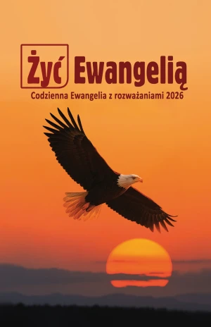 Żyć Ewangelią 2026 Codzienna Ewangelia z rozważ - praca zbiorowa - książka