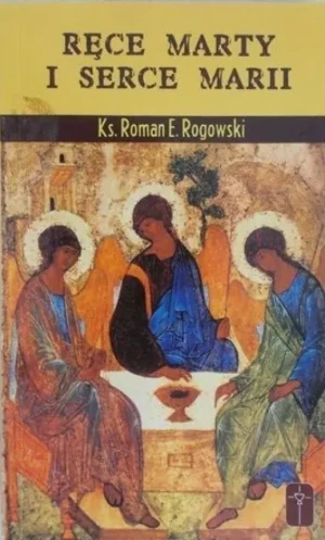Ręce Marty i Serce Marii - Rogowski Roman E. - książka