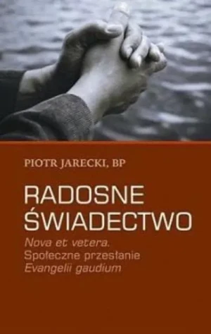 Radosne świadectwo - Jarecki Piotr bp  - W opisie - książka