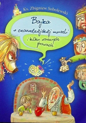 Bajka o czarodziejskiej muszli... - ks. Zbigniew Sobolewski - Dostawa do Kiosku Ruchu tylko 3.99zł - ks. Zbigniew Sobolewski - książka
