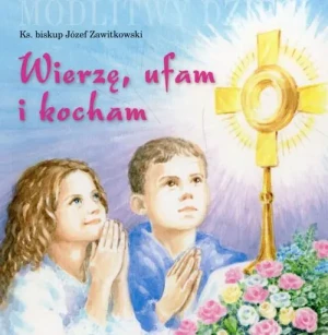 Wierzę ufam i kocham - Zawitkowski Józef - książka