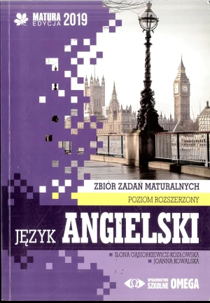 Język angielski. Matura 2019. Zbiór zadań maturalnych. Poziom rozszerzony - Ilona Gąsiorkiewicz-Kozłowska, Joanna Kowalska - książka