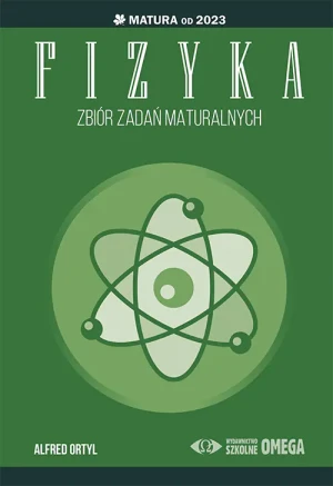 Fizyka. Zbiór zadań maturalnych. Matura od 2023 - Alfred Ortyl - książka