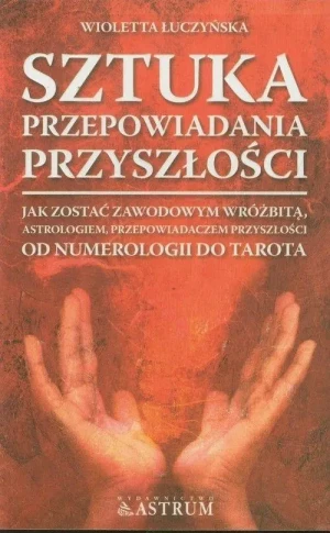 Sztuka przepowiadania przyszłości - Wioletta Łuczyńska - książka