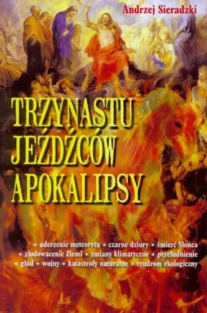 Trzynastu jeźdźców apokalipsy - Andrzej Sieradzki - książka