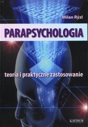 Parapsychologia. Teoria i praktyczne zastosowanie - Milan Ryzl - książka