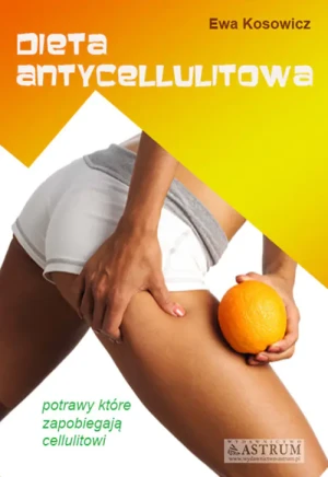 Dieta antycellulitowa - Ewa Kosowicz - książka