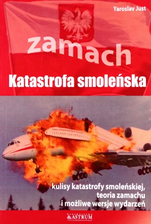 Katastrofa smoleńska. Zamach - Yaroslav Just - książka