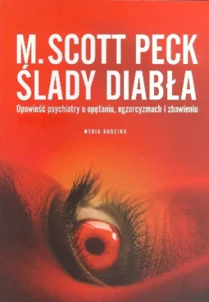 Ślady diabła Opowieść psychiatry o opętaniu egzorcyzmach... - M.Scott Peck - książka