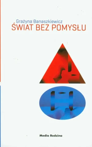 Świat bez pomysłu - Banaszkiewicz Grażyna - książka
