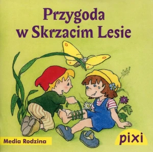 Pixi 3 - Przygoda w Skrzacim Lesie  Media Rodzina - praca zbiorowa - książka