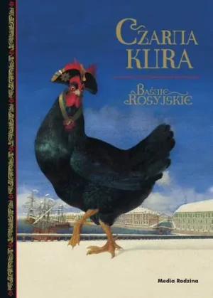 Czarna kura. Baśnie rosyjskie - praca zbiorowa - książka