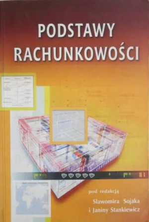 PODSTAWY RACHUNKOWOŚCI WYD.3 - RED.SŁAWOMIR SOJAK, RED.JANINA STANKIEWICZ - książka