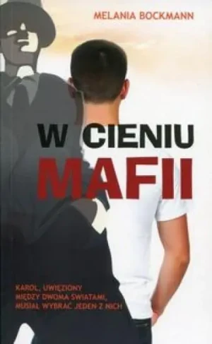 W cieniu mafii - Melania Bockmann - książka