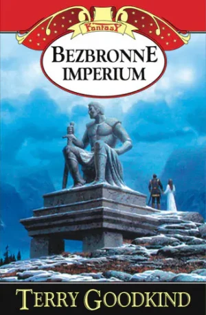 Bezbronne imperium. Miecz prawdy. Tom 8 - Terry Goodkind - książka