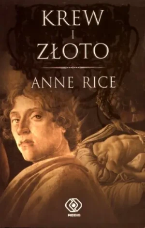 Krew i  złoto - Anne Rice - książka