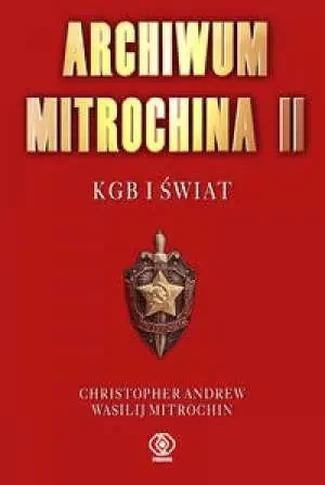 Archiwum Mitrochina II. KGB i świat - Christopher Andrew, Wasilij Mitrochin - książka