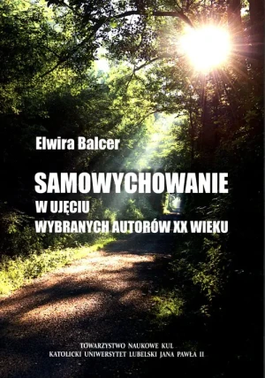 Samowychowanie w ujęciu wybranych autorów XX wieku - Bacer Ewira - książka
