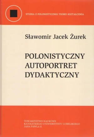 Polonistyczny autoportret dydaktyczny - Sławomir Jacek Żurek - książka