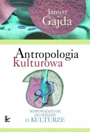 Antropologia Kulturowa - Gajda Janusz - książka