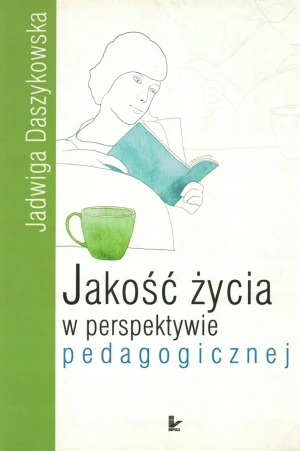Jakość życia w perspektywie pedagogicznej - Jadwiga Daszykowska - książka