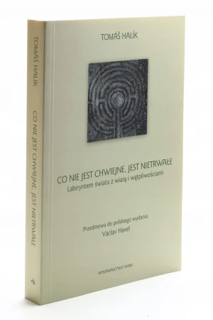 Co nie jest chwiejne, jest nietrwałe - Tomáš Halík, T. Halik - książka