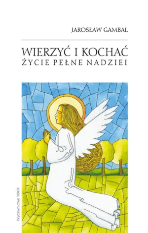 Wierzyć i kochać - Gambal Jarosław - książka