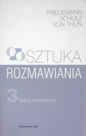 Sztuka Rozmawiania. Część 3: Dialog Wewnętrzny - Von Thun Friedemann Schulz - książka
