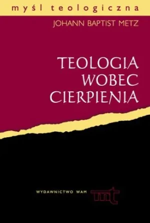 Teologia wobec cierpienia - Johann Baptist Metz - książka