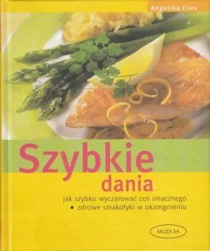 Szybkie dania - Angelika Ilies - książka