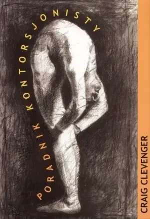 Poradnik kontorsjonisty - Craig Clevenger - książka