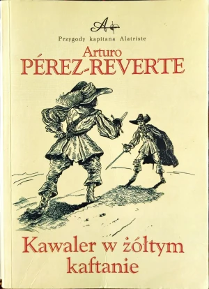 Kawaler W Żółtym Kaftanie - Arturo Perez-Reverte - książka