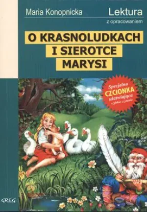O krasnoludkach i sierotce Marysi. Wydanie z opracowaniem - Maria Konopnicka - książka