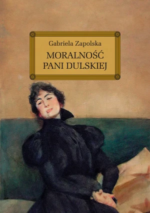 Moralność pani Dulskiej - Gabriela Zapolska - książka