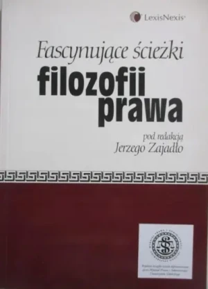 Fascynujące ścieżki filozofii prawa - Zajadło Jerzy (red.) - książka