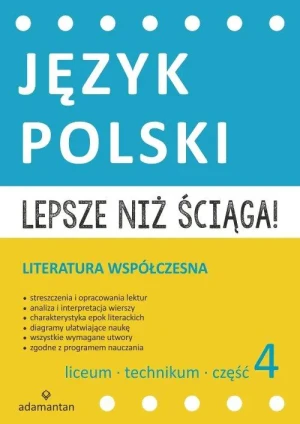 Lepsze niż ściąga! Język polski. Liceum i technikum cz. 4. Literatura współczesna - Krystyna Bielaszewska - książka