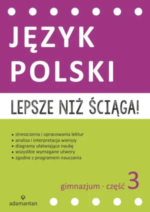 Lepsze niż ściąga! Język polski. Część 3. Gimnazjum - praca zbiorowa - książka