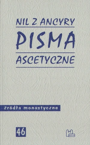 Pisma ascetyczne Nil z Ancyry (źm46) - Nil z Ancyry - Nil z Ancyry - książka