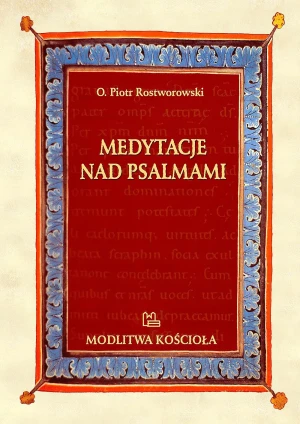 Medytacje nad psalmami - O. Piotr Rostworowski  - W opisie - książka