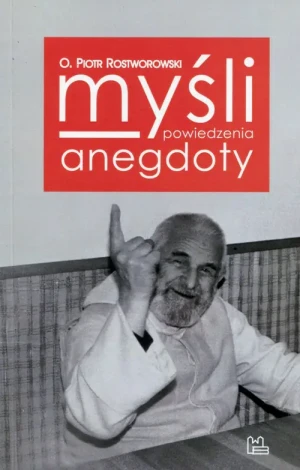 Myśli powiedzenia anegdoty - Piotr Rostworowski - książka