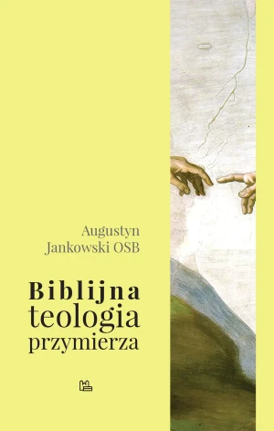 Biblijna teologia przymierza - Jankowski Augustyn - książka