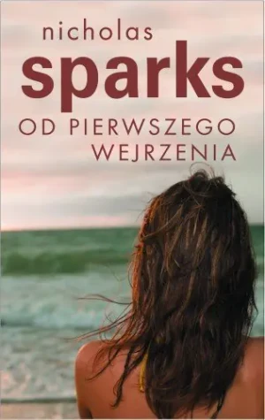 Od pierwszego wejrzenia - Nicholas Sparks - książka