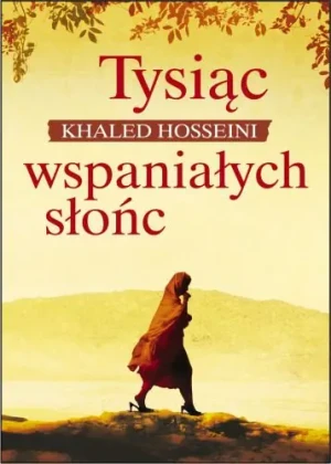 Tysiąc wspaniałych słońc - Khaled Hosseini - książka