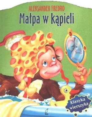 Małpa w kapieli Klasyka wierszyka - Fredro Aleksander - książka