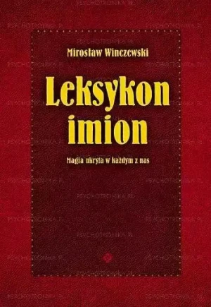 Leksykon Imion. Magia Ukryta w Każdym z Nas - Mirosław Winczewski - książka