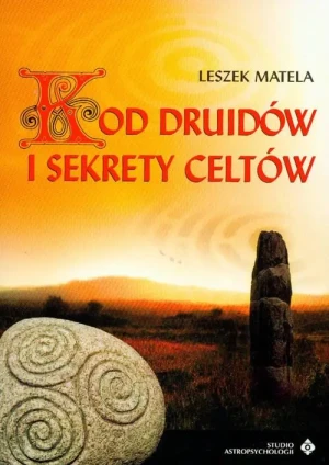 Kod Druidów i sekrety Celtów - Leszek Matela - książka
