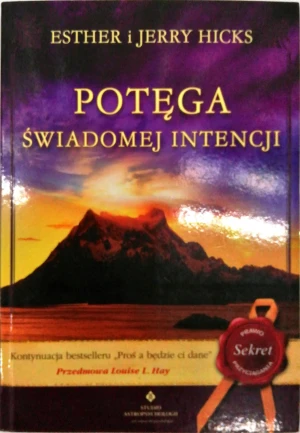 Potęga świadomej intencji - Hicks Esther,  Hicks Jerry - książka
