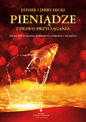 Pieniądze i prawo przyciągania  - Hicks Esther Hicks Jerry - książka