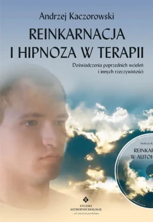 Reinkarnacja i Hipnoza w Terapii - Andrzej Kaczorowski - książka