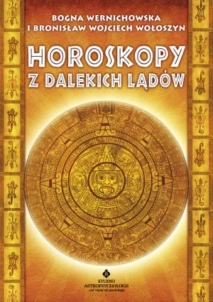 Horoskopy z dalekich lądów - Bogna Wernichowska, Bronisław Wojciech Wołoszyn - książka